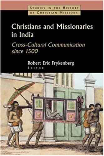 Christians and Missionaries in India: Cross-Cultural Communication Since 1500