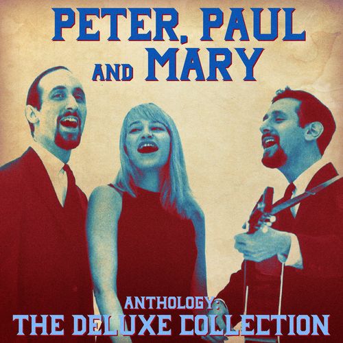 Download Peter, Paul And Mary Anthology The Deluxe Collection