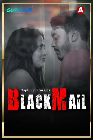  Blackmail (2021) UNRATED 720p HEVC HDRip GupChup Hindi S01E02 Hot Web Series x265 AAC [150MB] Full Movie Download