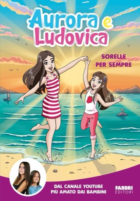 Aurora e Ludovica - Aurora e Ludovica. Sorelle per sempre (2026)