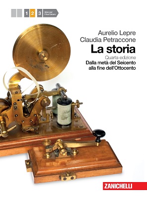 Aurelio Lepre, Claudia Petraccone - La Storia - Volume 2 - Dalla metà del Seicento alla fine dell'ottocento (4a Edizione)(Zanichelli)(2012)