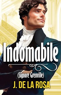 J. de la Rosa - Cavalieri dissoluti Vol. 4. Indomabile. Signore Grenville (2024)