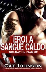 Cat Johnson – Soldati in Fiamme Vol. 1. Eroi a Sangue Caldo (2026)