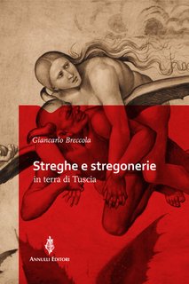 Giancarlo Breccola - Streghe e stregonerie in terra di Tuscia (2024)