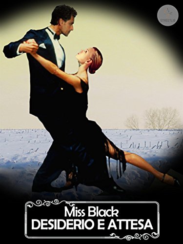 Miss Black - Desiderio e attesa (2016)