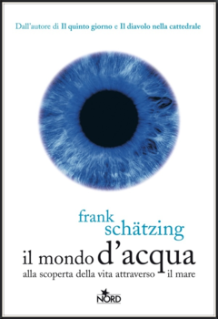 Frank Schätzing - Il mondo d'acqua (2015)