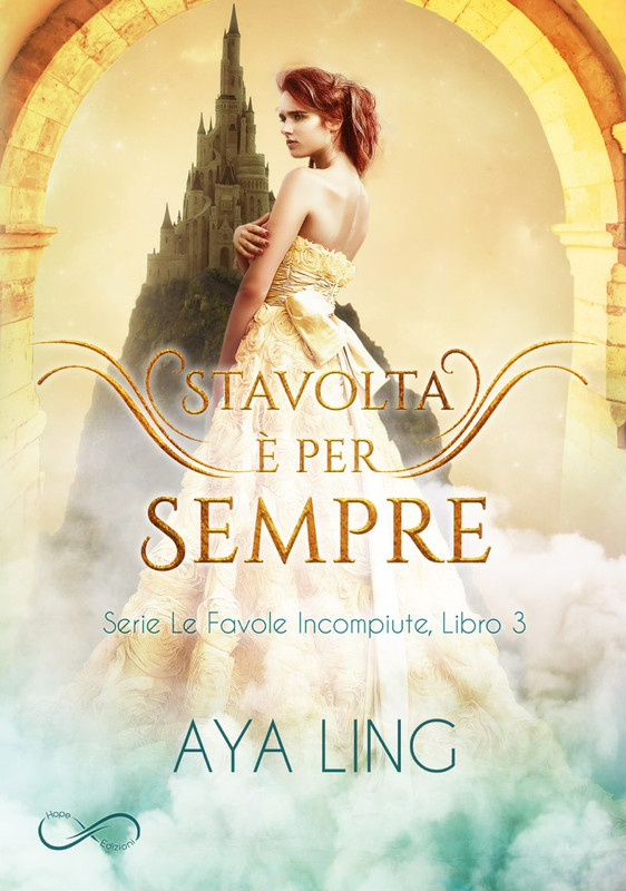 Aya Ling – Le favole incompiute Vol 3. Stavolta è per sempre (2020)