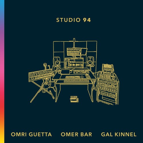 Omri Guetta, Omer Bar, Gal Kinnel - Studio 94 (2026) MP3