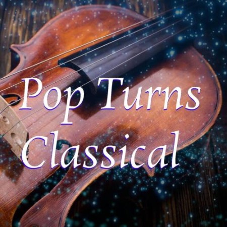 Royal Philharmonic Orchestra - Pop Turns Classical (2021)