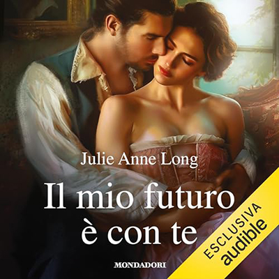 Julie Anne Long - Il mio futuro è con te꞉ I Romanzi Classic (2024) (mp3 - 128 kbps)