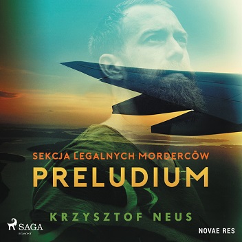 Krzysztof Neus - Sekcja legalnych morderców. Preludium (2022)