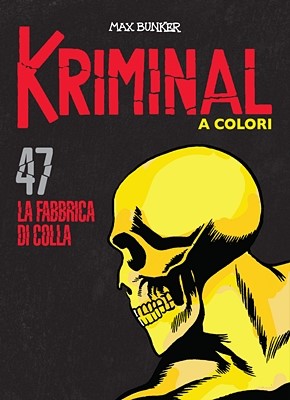 Kriminal A Colori 47 - La fabbrica di colla (RCS 2021-07)