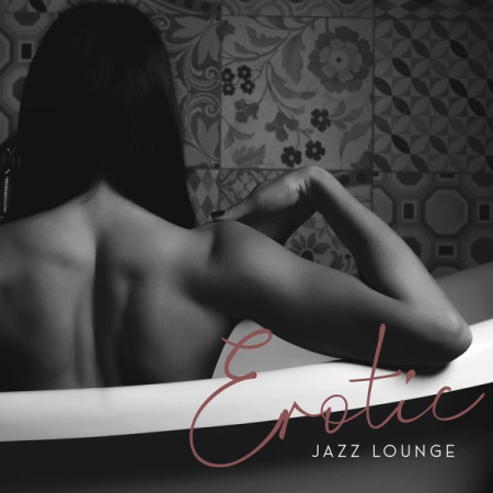 Romantic Piano Ambient - Erotic Jazz Lounge - 15 Sensual Piano Melodies That Sound Great in the Bedroom (2020)