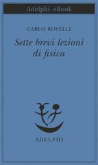 Carlo Rovelli – Sette brevi lezioni di fisica (2014)