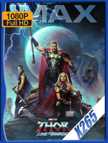 Thor: Amor y Trueno (2022) IMAX WEB-DL 1080p x265 Latino [GoogleDrive]