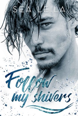 Sea Leila - Follow my shivers (2018)