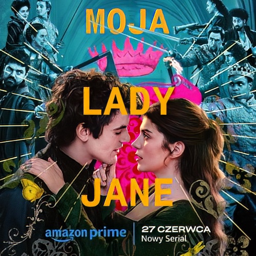 Moja Lady Jane / My Lady Jane (2024) (Sezon 1) PL.720p.AMZN.WEB-DL.DD5.1.XviD-H3Q / Lektor PL