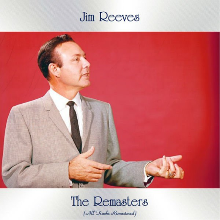 Jim Reeves - The Remasters (Remastered 2020) (2021)