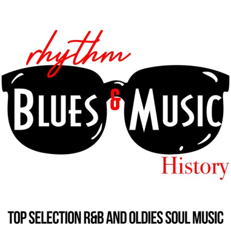Various Artists - Rhythm & Blues Music History (Top Selection R&B And Oldies Soul Music) (2020)
