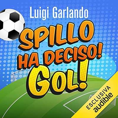 Luigi Garlando - Spillo ha deciso! (2021) (mp3 - 128 kbps)