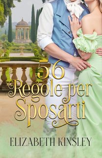 Elizabeth Kinsley - 56 regole per sposarti (2024)