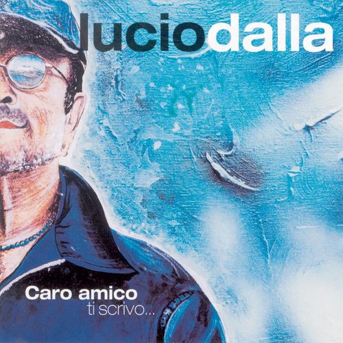 Lucio Dalla - Caro Amico Ti Scrivo... [Album] (RCA Records Label, 2002) .mp3 -320 Kbps