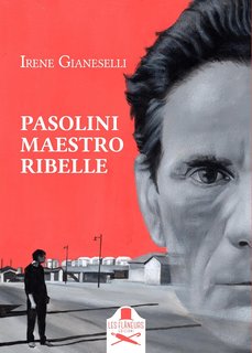 Irene Gianeselli - Pasolini maestro ribelle (2024)