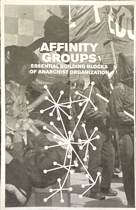 The cover of a zine titled Affinity Groups: Essential Building Blocks of Anarchist Organization