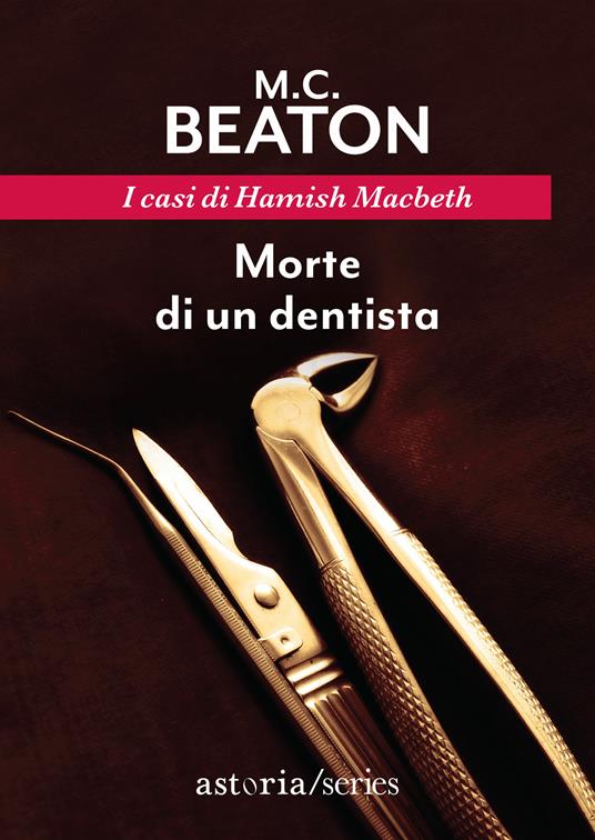 M.C. Beaton – Morte di un dentista. I casi di Hamish Macbeth (2021)