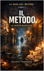 Giovanni Tommasini – Saga Il Metodo Vol. 2. La verità nascosta (2026)