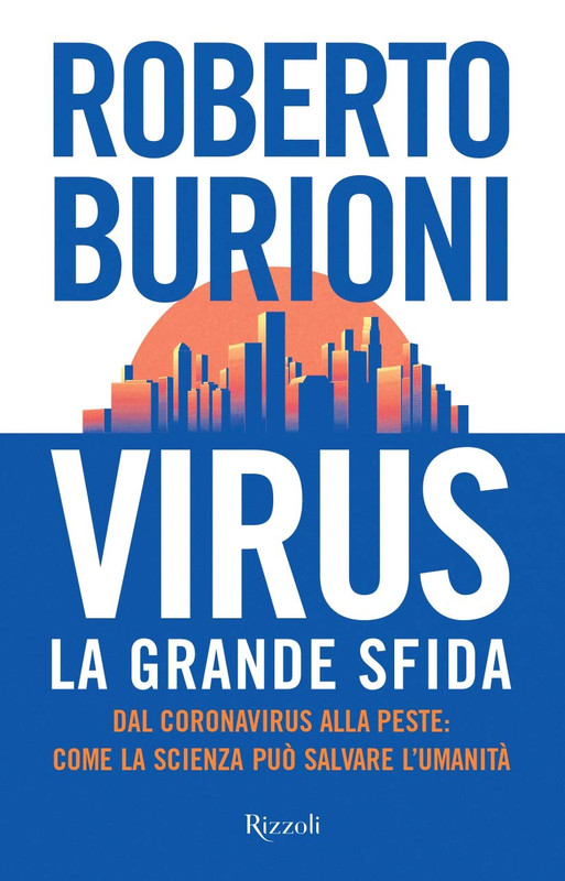 Roberto Burioni - Virus, la grande sfida. Dal coronavirus alla peste: come la scienza può salvare l'umanità (2020)