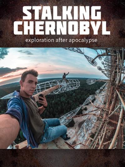 Stalking Chernobyl Exploration After Apocalypse 2020 RUSSIAN ENSUBBED 1080p WEBRip x264-VXT