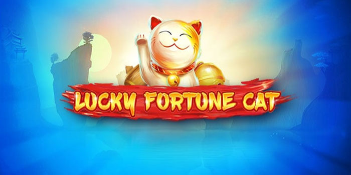 Trik Dan Tips Mudah Memenangkan Slot Lucky Fortune Cat