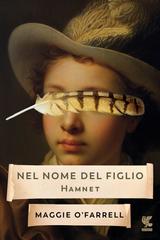 Maggie O’Farrell – Nel nome del figlio. Hamnet (2021)