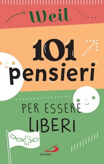 Simone Weil - 101 pensieri per essere liberi (2023)