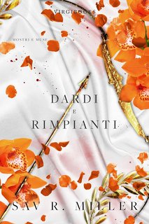 Sav R. Miller - Mostri e Muse Vol. 4. Dardi e rimpianti (2023)