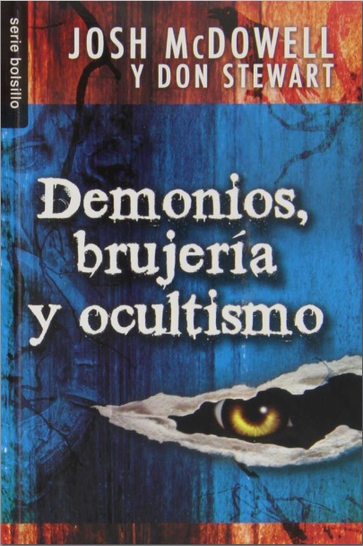 Demonios, brujería y el ocultismo - Josh McDowell y Don Stewart (PDF) [VS]