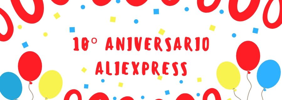 ¡10° Aniversario de AliExpress!