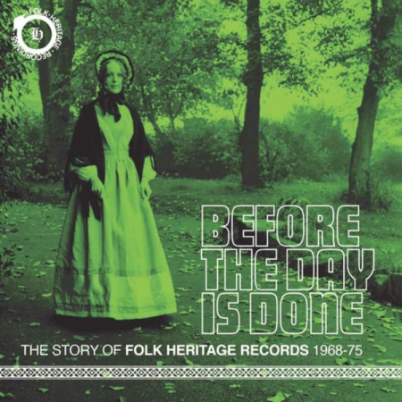 cdf60714 aedc 4358 941a de5cf69d39e2 - VA - Before The Day Is Done: The Story Of Folk Heritage Records 1968-1975 (2022) (CD-Rip)