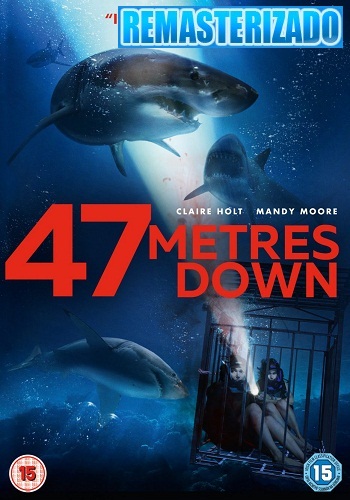 47 Meters Down [2017][DVDBD R1][Latino][Remasterizado]