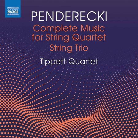 Tippett Quartet - Penderecki: Complete Music for String Quartet & String Trio (2021) [Hi-Res]