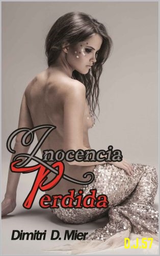 1 - Inocencia perdida - Dimitri D. Mier