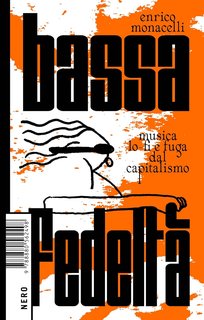 Enrico Monacelli - Bassa fedeltà. Musica lo-fi e fuga dal capitalismo (2024)