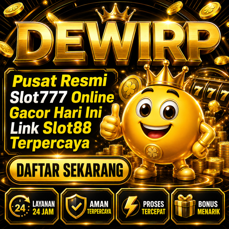 DEWIRP | Pusat Resmi Slot777 Online Gacor Hari Ini Link Slot88 Terpercaya
