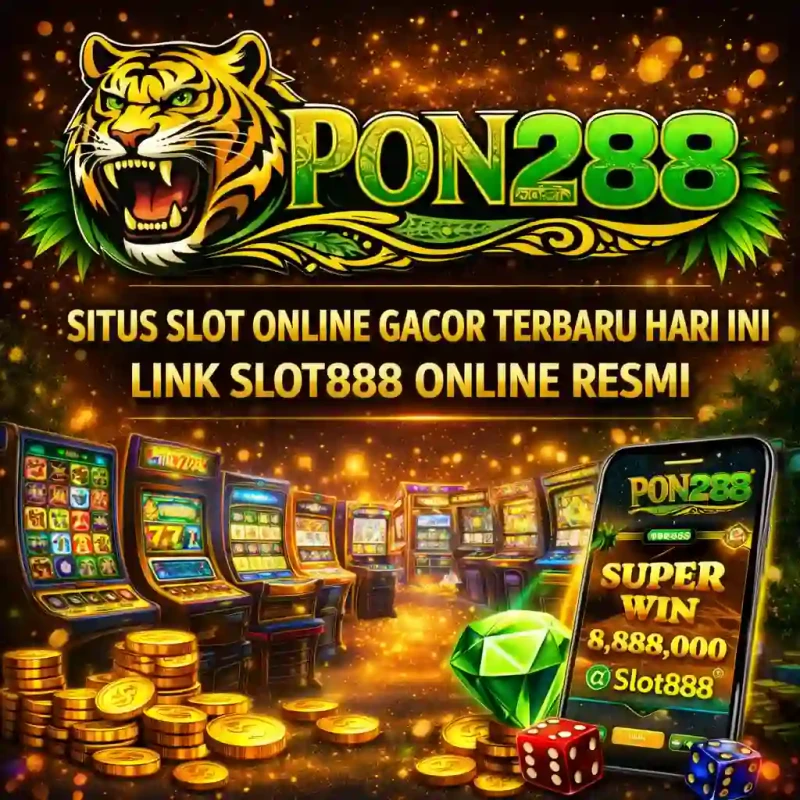 PON288 Slot Online Gacor Terbaru