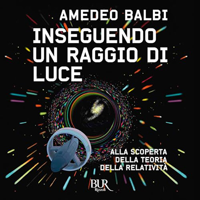 Amedeo Balbi - Inseguendo un raggio di luce꞉ Alla scoperta della teoria della relatività (2024) (mp3 - 128 kbps)