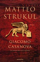 Matteo Strukul – Giacomo Casanova. La sonata dei cuori infranti (2018)