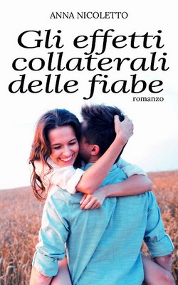 Anna Nicoletto - Gli effetti collaterali delle fiabe (2016)
