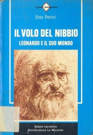 Enzo Petrini - Il Volo del Nibbio. Leonardo e il suo mondo (1983)