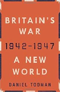 Britain's War A New World, 1942-1947